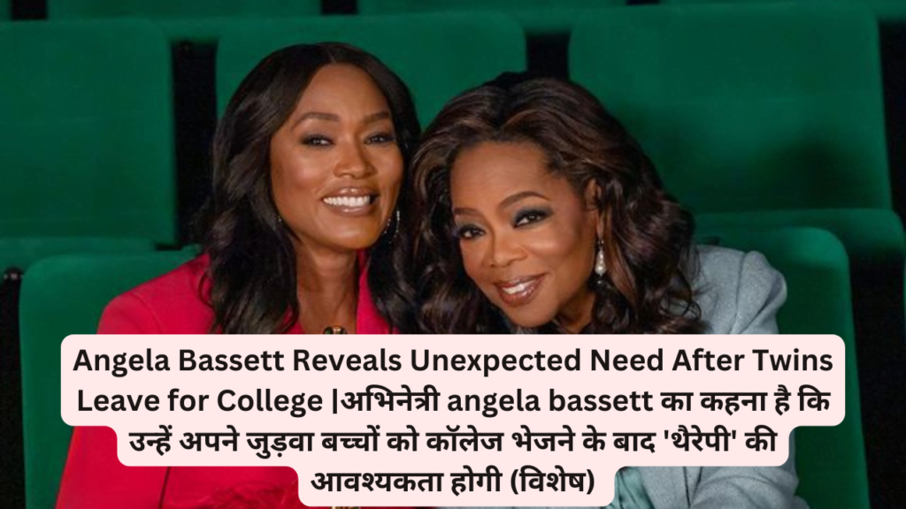 Angela Bassett Reveals Unexpected Need After Twins Leave for College